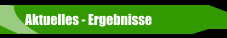 Aktuelles - Ergebnisse